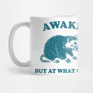 Awake But At What Cost shirt, Possum T Shirt, Weird T Shirt, Meme T Shirt, Funny Possum, T Shirt, Trash Panda T Shirt, Mug